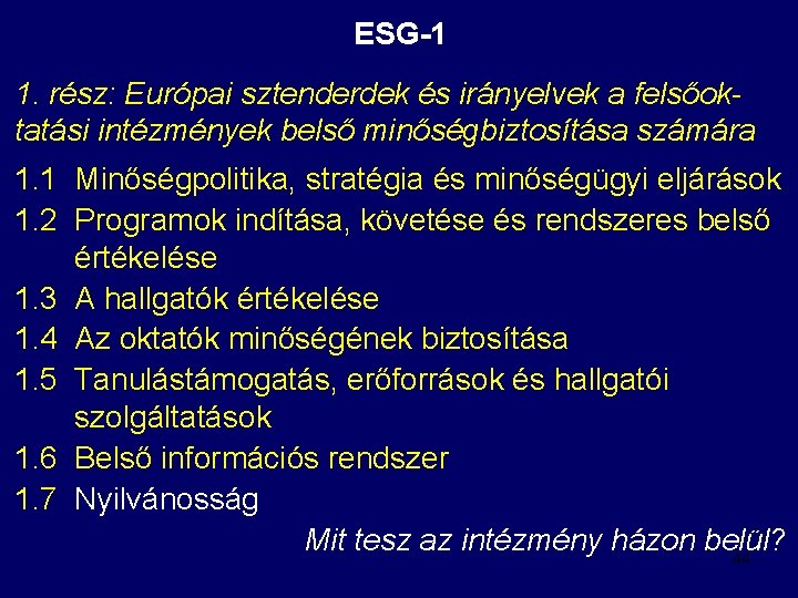 ESG-1 1. rész: Európai sztenderdek és irányelvek a felsőoktatási intézmények belső minőségbiztosítása számára 1.