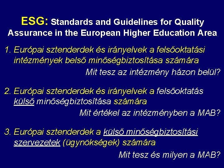 ESG: Standards and Guidelines for Quality Assurance in the European Higher Education Area 1.