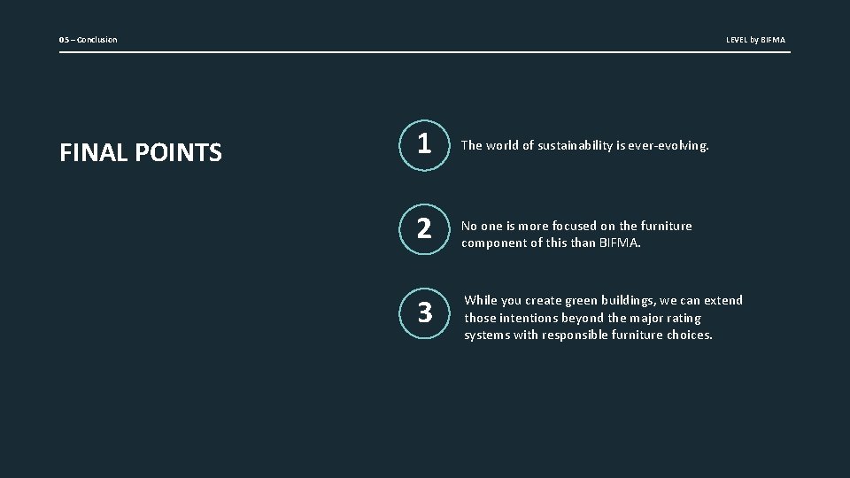 05 – Conclusion FINAL POINTS LEVEL by BIFMA 1 The world of sustainability is