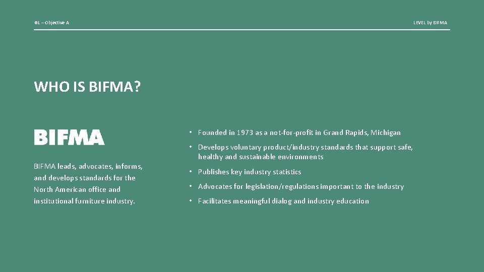 01 – Objective A LEVEL by BIFMA WHO IS BIFMA? • Founded in 1973