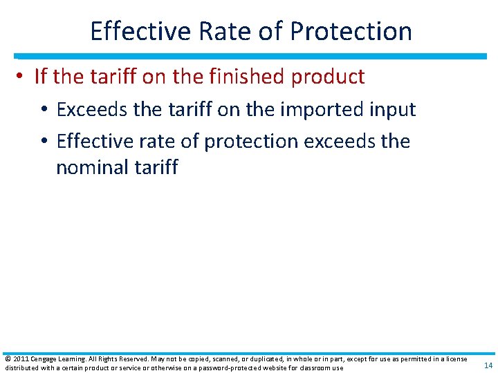Effective Rate of Protection • If the tariff on the finished product • Exceeds