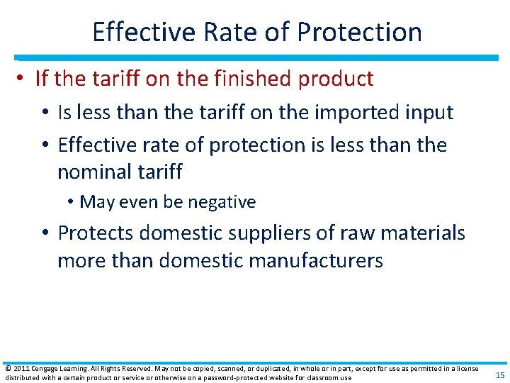 Effective Rate of Protection • If the tariff on the finished product • Is