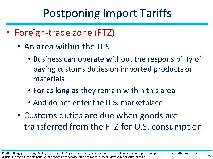 Postponing Import Tariffs • Foreign‐trade zone (FTZ) • An area within the U. S.