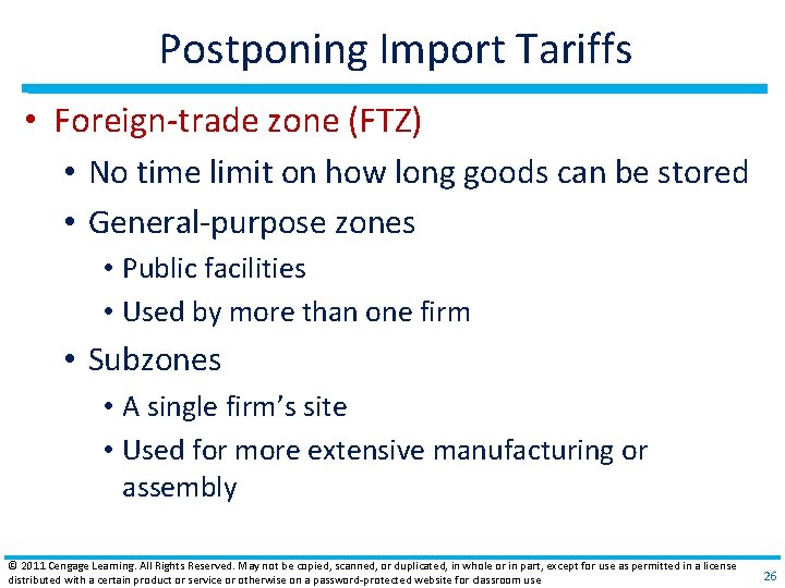 Postponing Import Tariffs • Foreign‐trade zone (FTZ) • No time limit on how long