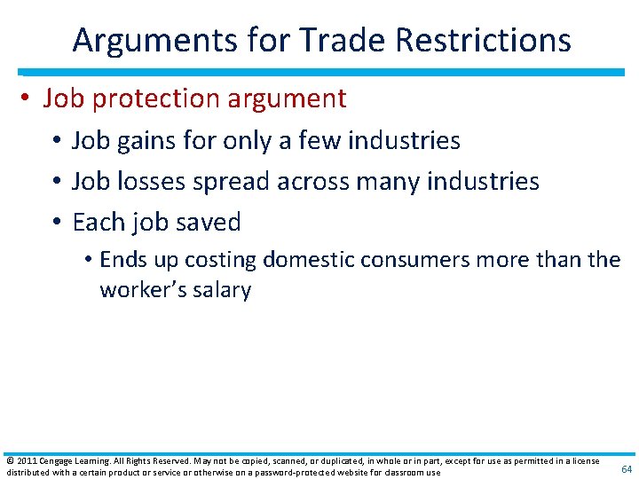 Arguments for Trade Restrictions • Job protection argument • Job gains for only a