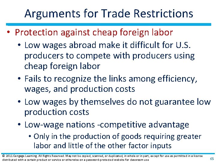Arguments for Trade Restrictions • Protection against cheap foreign labor • Low wages abroad