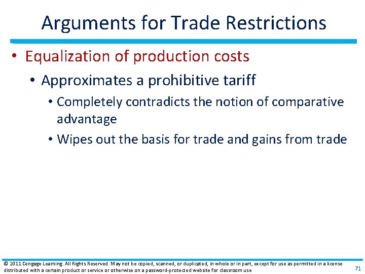 Arguments for Trade Restrictions • Equalization of production costs • Approximates a prohibitive tariff