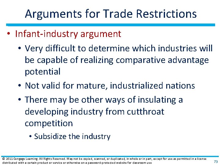Arguments for Trade Restrictions • Infant‐industry argument • Very difficult to determine which industries