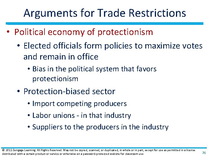 Arguments for Trade Restrictions • Political economy of protectionism • Elected officials form policies