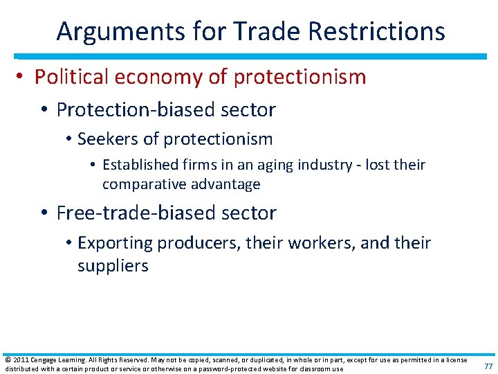 Arguments for Trade Restrictions • Political economy of protectionism • Protection‐biased sector • Seekers
