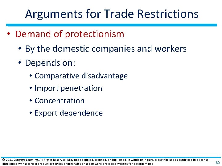 Arguments for Trade Restrictions • Demand of protectionism • By the domestic companies and
