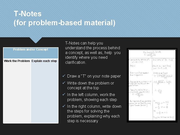 T-Notes (for problem-based material) Problem and/or Concept Work the Problem Explain each step T-Notes