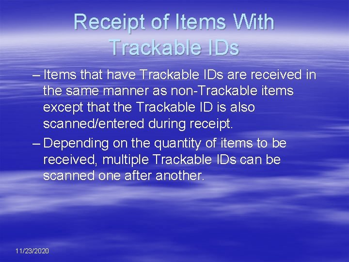 Receipt of Items With Trackable IDs – Items that have Trackable IDs are received