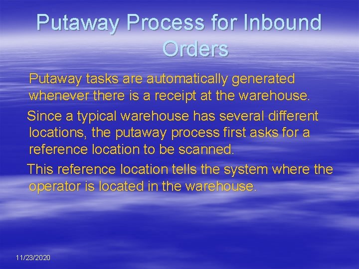 Putaway Process for Inbound Orders Putaway tasks are automatically generated whenever there is a