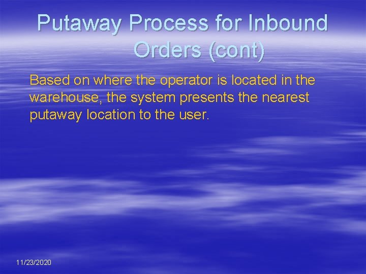 Putaway Process for Inbound Orders (cont) Based on where the operator is located in