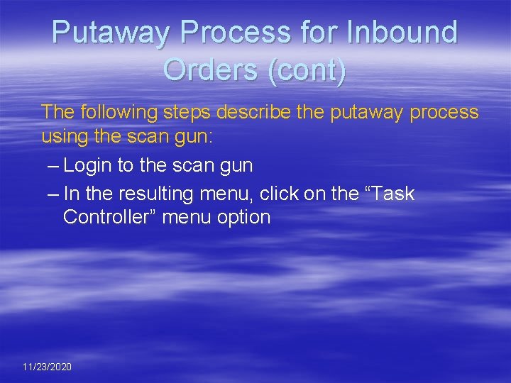 Putaway Process for Inbound Orders (cont) The following steps describe the putaway process using