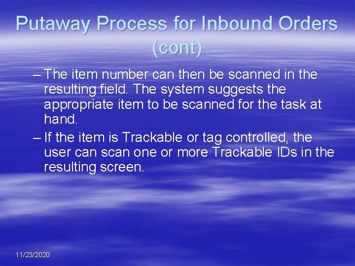 Putaway Process for Inbound Orders (cont) – The item number can then be scanned