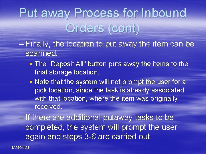 Put away Process for Inbound Orders (cont) – Finally, the location to put away