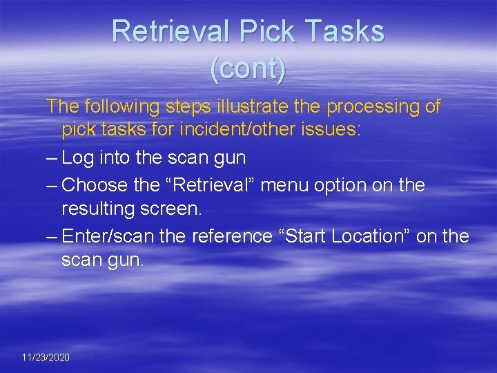 Retrieval Pick Tasks (cont) The following steps illustrate the processing of pick tasks for