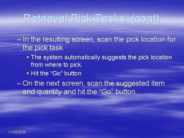 Retrieval Pick Tasks (cont) – In the resulting screen, scan the pick location for