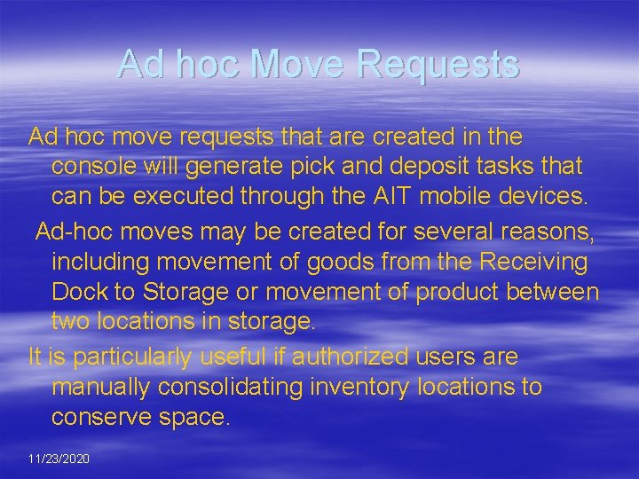 Ad hoc Move Requests Ad hoc move requests that are created in the console
