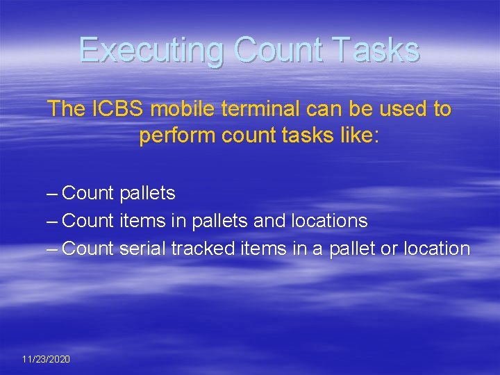 Executing Count Tasks The ICBS mobile terminal can be used to perform count tasks