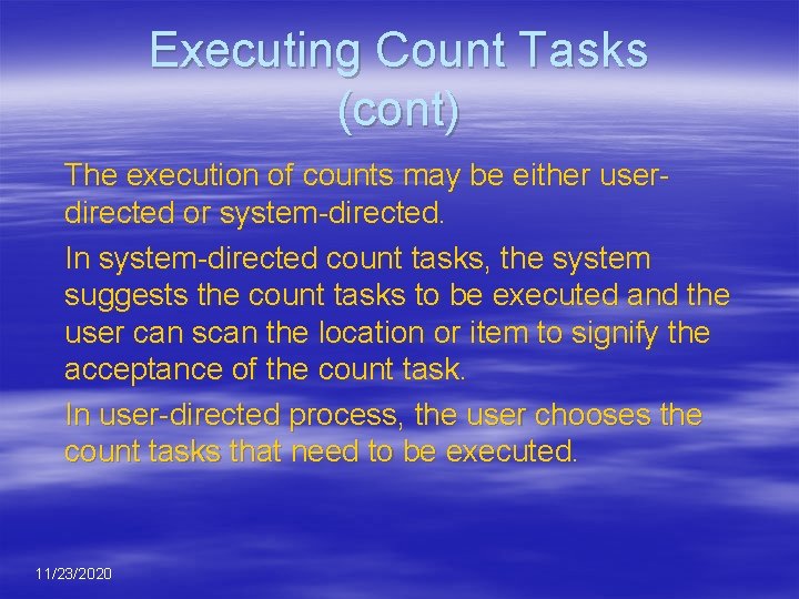Executing Count Tasks (cont) The execution of counts may be either userdirected or system-directed.