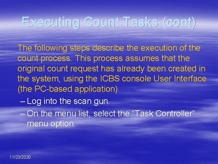 Executing Count Tasks (cont) The following steps describe the execution of the count process.