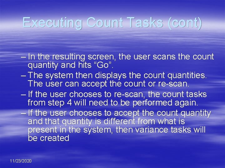 Executing Count Tasks (cont) – In the resulting screen, the user scans the count