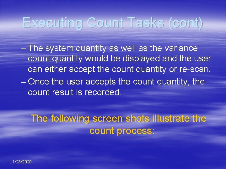 Executing Count Tasks (cont) – The system quantity as well as the variance count