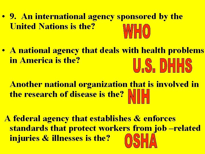  • 9. An international agency sponsored by the United Nations is the? •