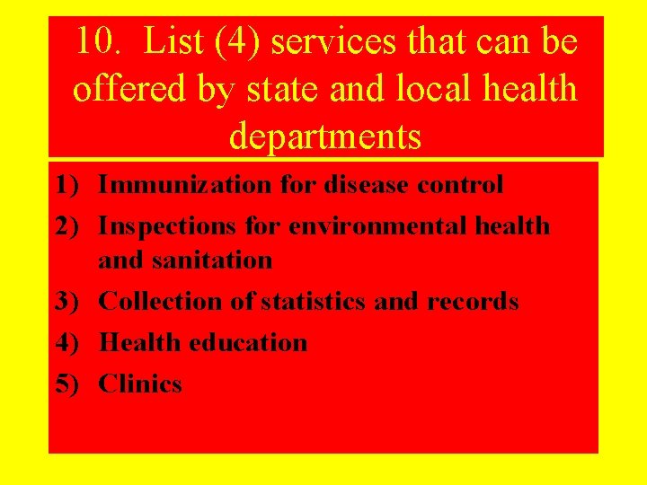 10. List (4) services that can be offered by state and local health departments
