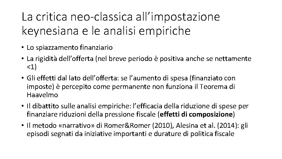 La critica neo-classica all’impostazione keynesiana e le analisi empiriche • Lo spiazzamento finanziario •