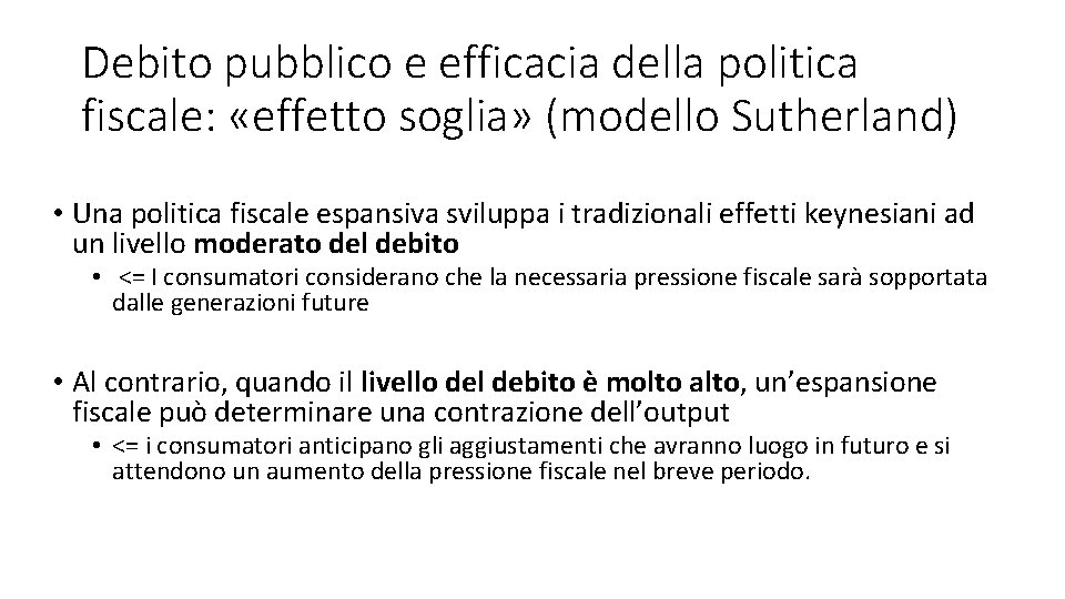 Debito pubblico e efficacia della politica fiscale: «effetto soglia» (modello Sutherland) • Una politica