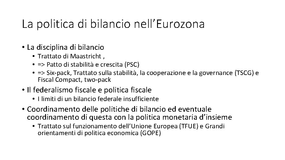 La politica di bilancio nell’Eurozona • La disciplina di bilancio • Trattato di Maastricht