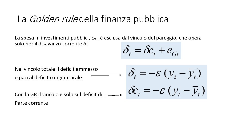 La Golden rule della finanza pubblica La spesa in investimenti pubblici, e. G ,