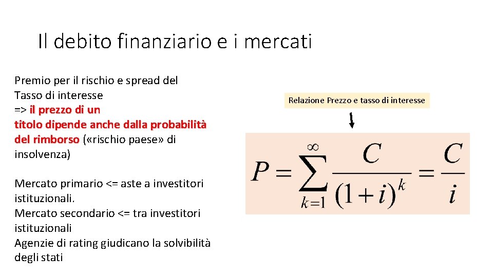 Il debito finanziario e i mercati Premio per il rischio e spread del Tasso