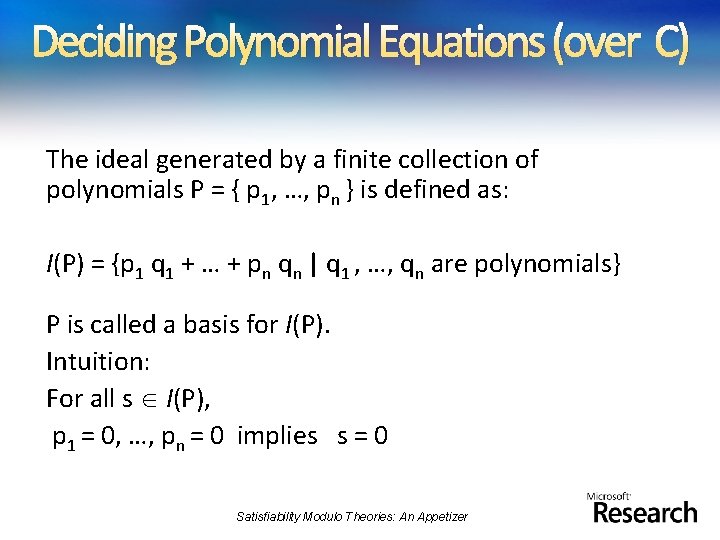 Deciding Polynomial Equations (over C) The ideal generated by a finite collection of polynomials