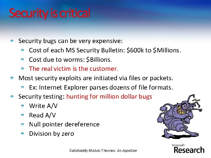 Security is critical Security bugs can be very expensive: Cost of each MS Security