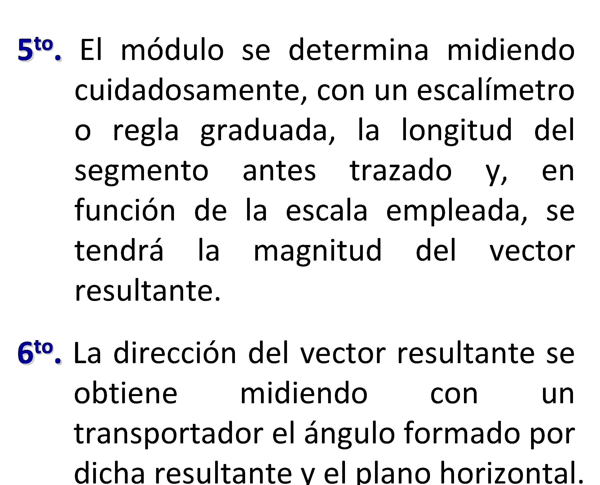 to 5. El módulo se determina midiendo cuidadosamente, con un escalímetro o regla graduada,