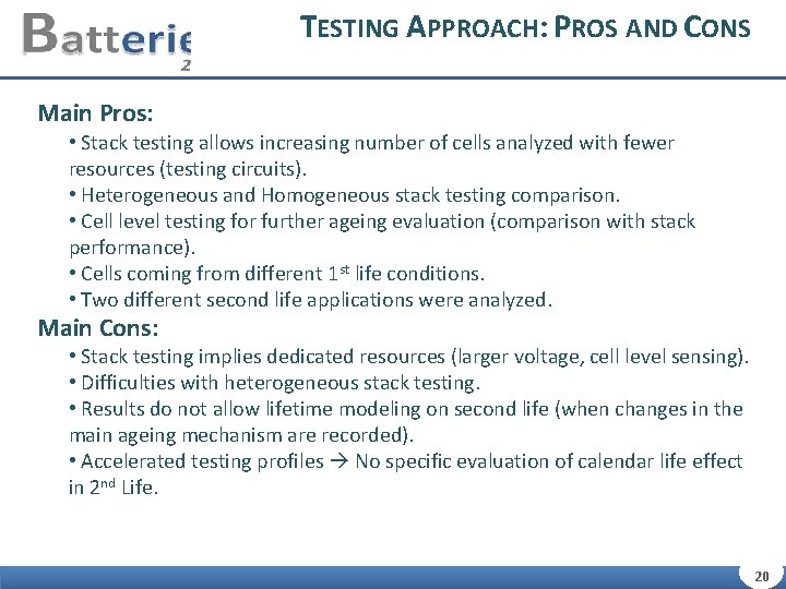 TESTING APPROACH: PROS AND CONS Main Pros: • Stack testing allows increasing number of