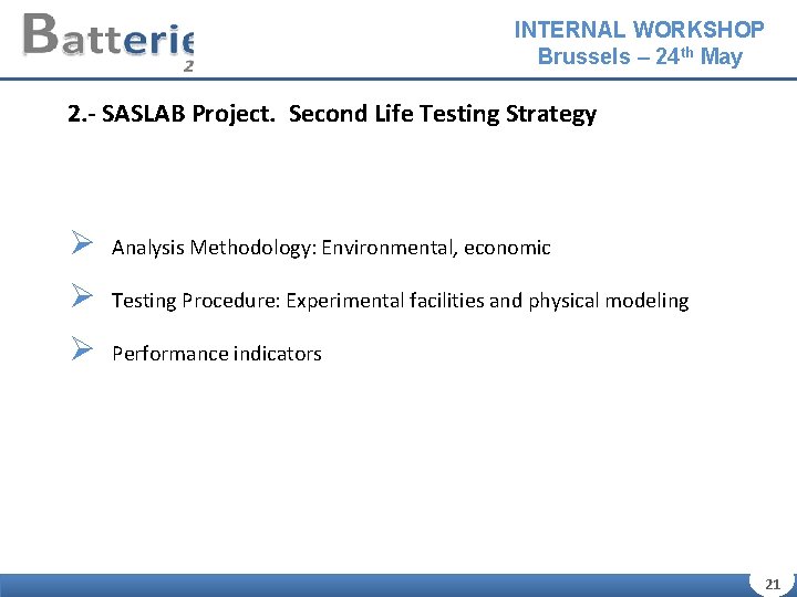 INTERNAL WORKSHOP Brussels – 24 th May 2. - SASLAB Project. Second Life Testing