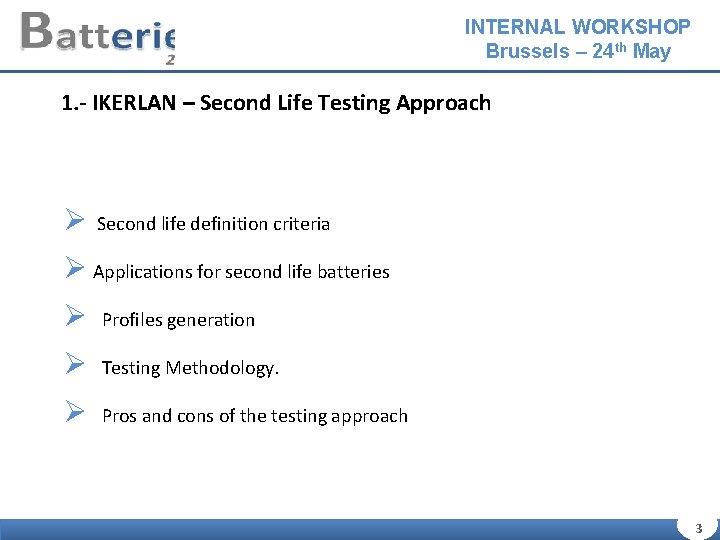 INTERNAL WORKSHOP Brussels – 24 th May 1. - IKERLAN – Second Life Testing