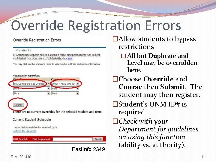 Override Registration Errors �Allow students to bypass restrictions � All but Duplicate and Level