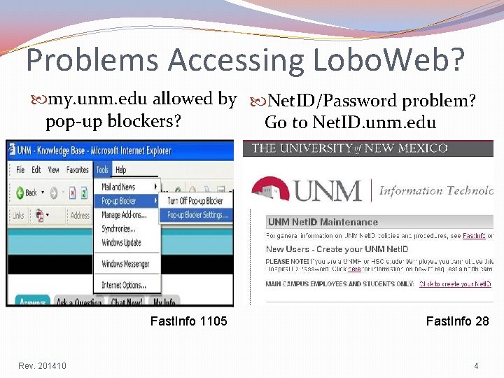 Problems Accessing Lobo. Web? my. unm. edu allowed by Net. ID/Password problem? pop-up blockers?