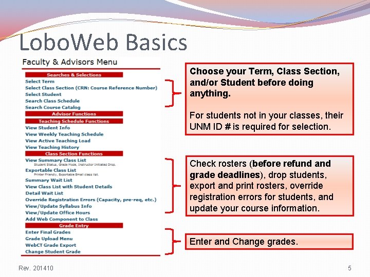 Lobo. Web Basics Choose your Term, Class Section, and/or Student before doing anything. For