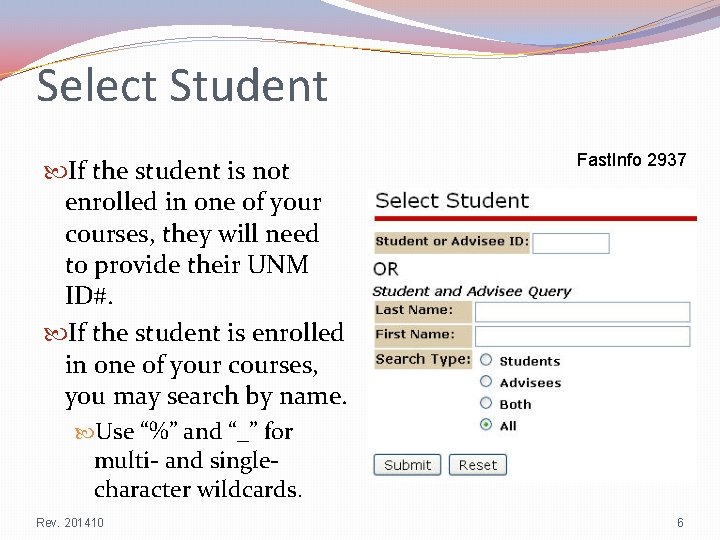 Select Student If the student is not enrolled in one of your courses, they