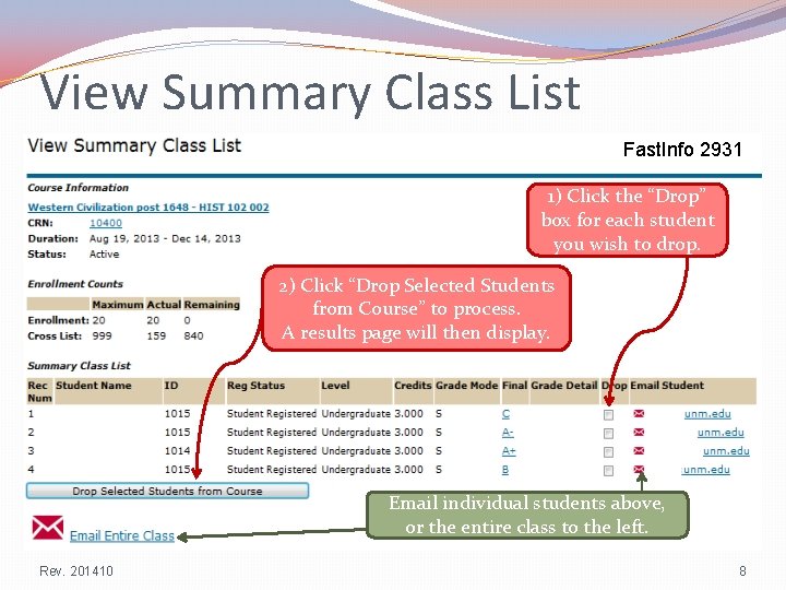View Summary Class List Fast. Info 2931 1) Click the “Drop” box for each