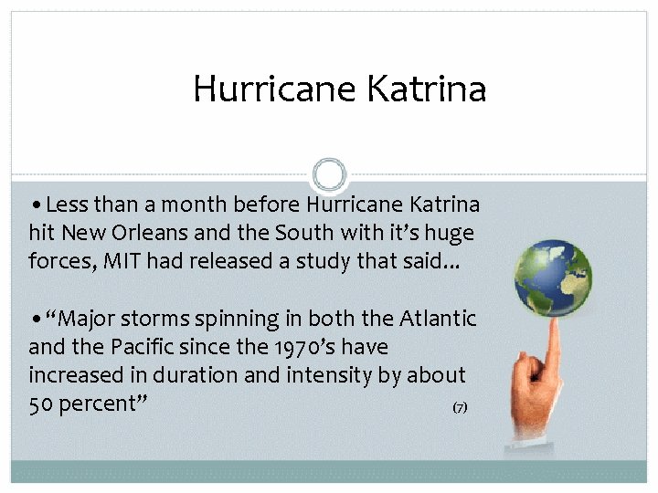 Hurricane Katrina • Less than a month before Hurricane Katrina hit New Orleans and