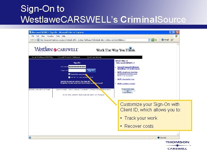 Sign-On to Westlawe. CARSWELL’s Criminal. Source Customize your Sign-On with Client ID, which allows